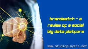 Brandwatch - A Review of a Social Big Data Platform