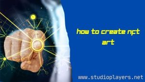 How to Create NFT Art