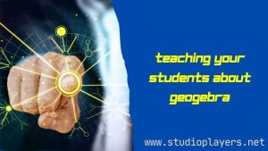 Teaching Your Students About GeoGebra