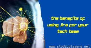 The Benefits of Using Jira for Your Tech Team