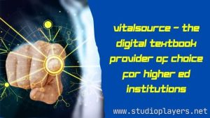 VitalSource - The Digital Textbook Provider of Choice for Higher Ed Institutions
