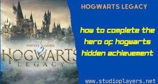 Hogwarts Legacy How To Complete The Hero of Hogwarts Hidden Achievement
