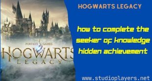 Hogwarts Legacy How To Complete The Seeker of Knowledge Hidden Achievement