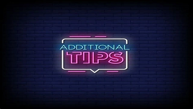 Additional Tips