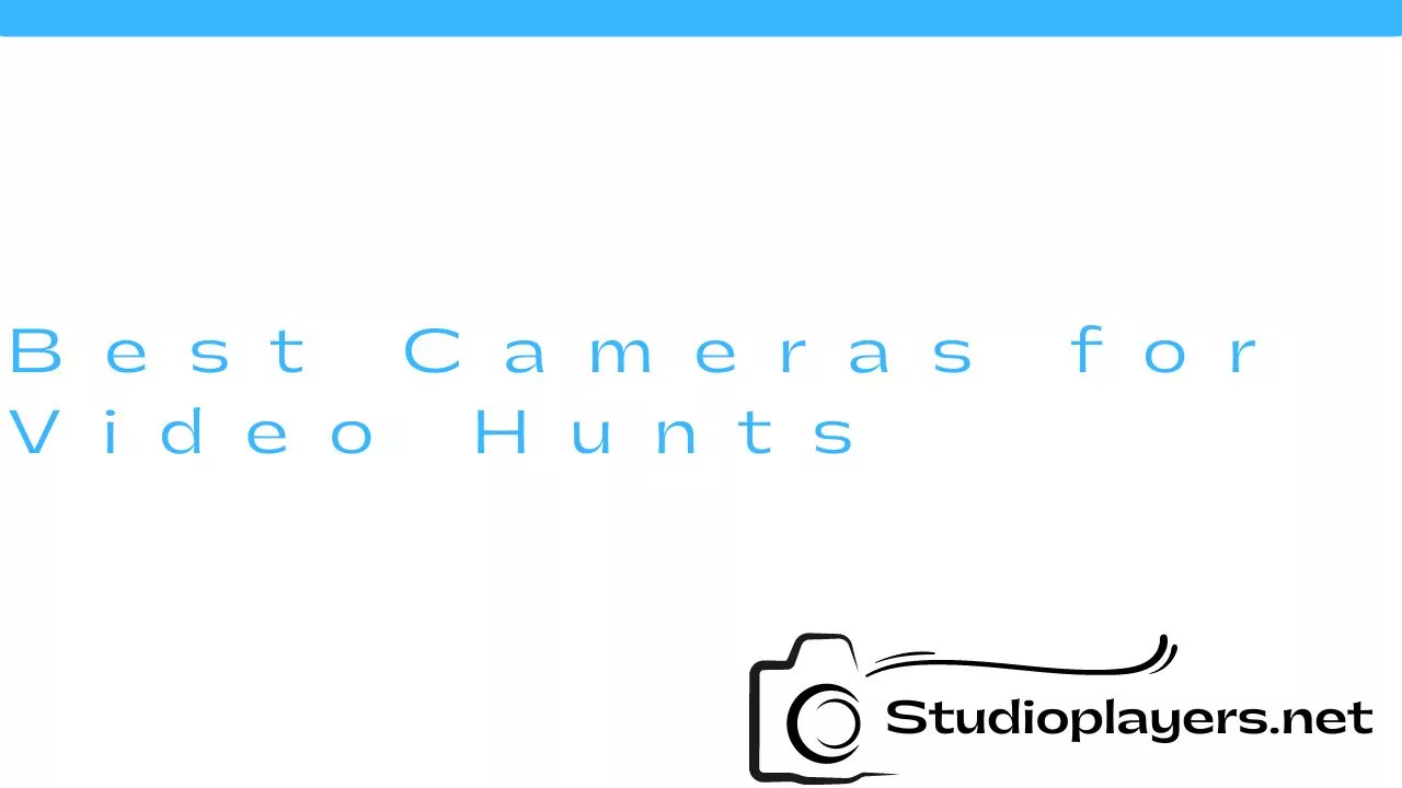 Best Cameras for Video Hunts