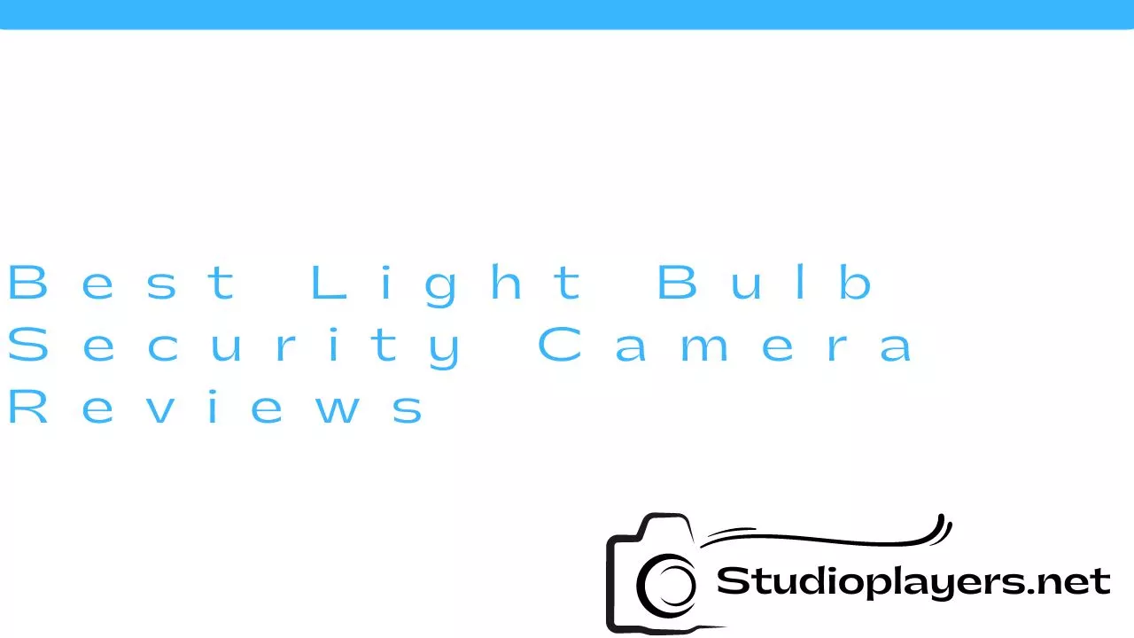 Best Light Bulb Security Camera Reviews