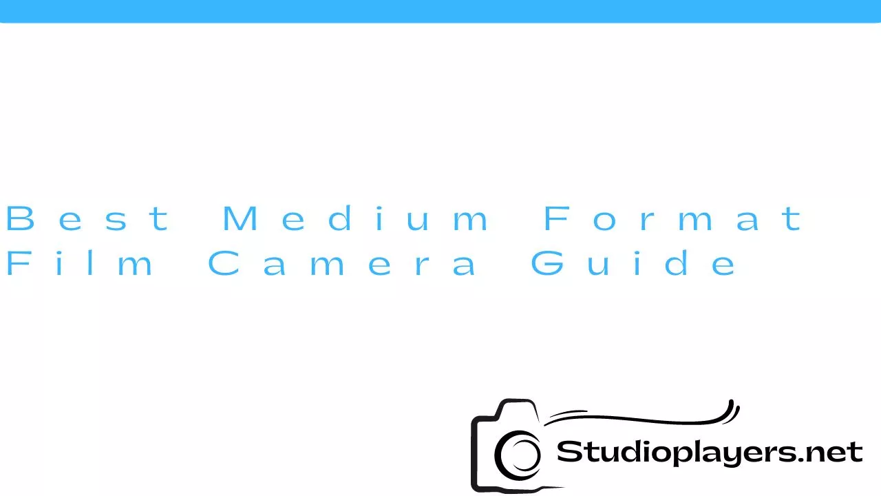Best Medium Format Film Camera Guide