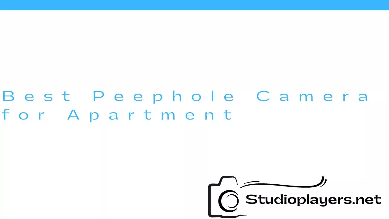 Best Peephole Camera for Apartment