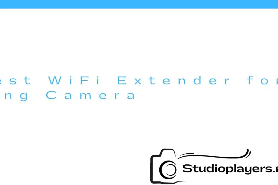 Best WiFi Extender for Ring Camera