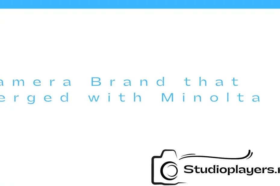 Camera Brand that Merged with Minolta