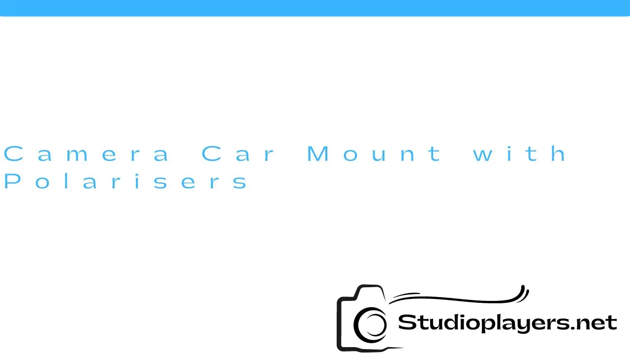 Camera Car Mount with Polarisers