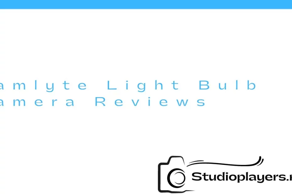 Camlyte Light Bulb Camera Reviews