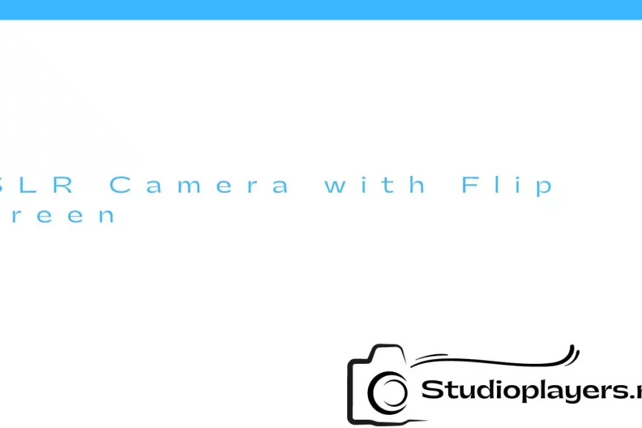 DSLR Camera with Flip Screen