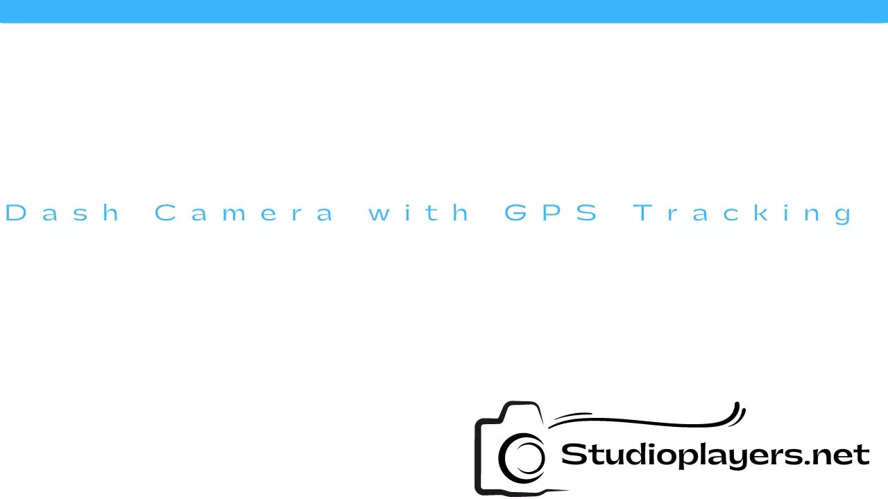 Dash Camera with GPS Tracking