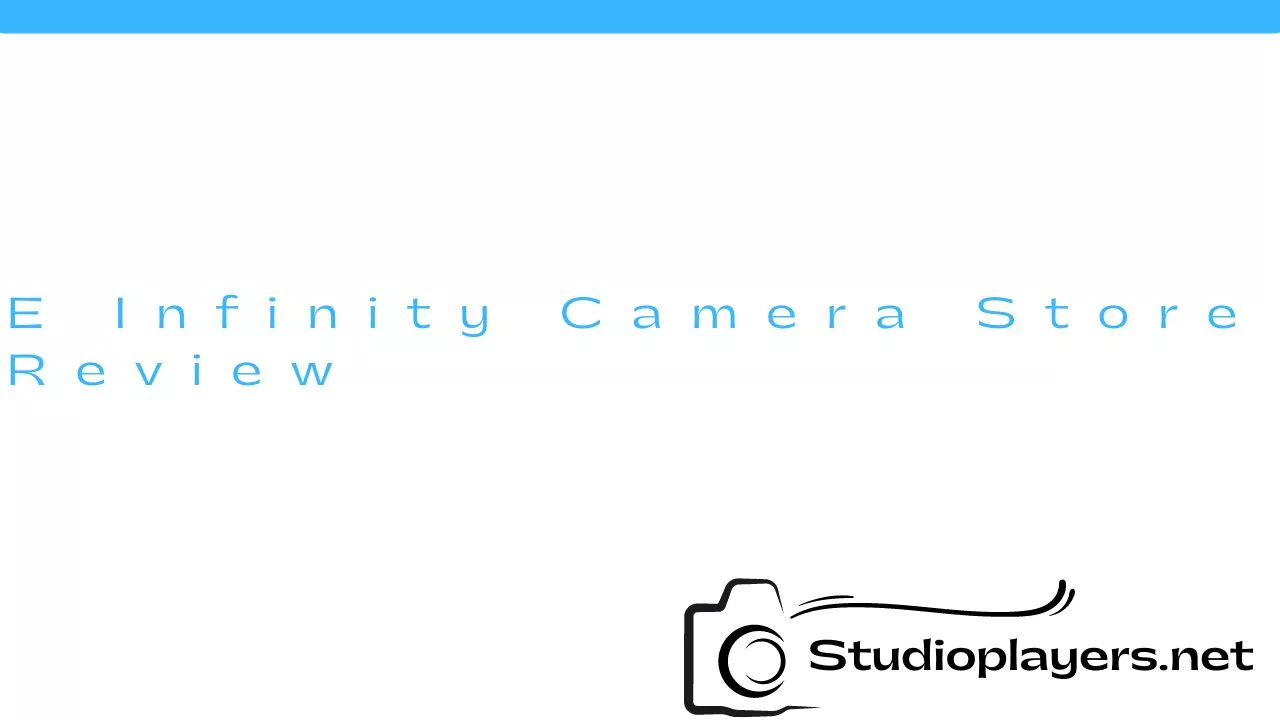 E Infinity Camera Store Review