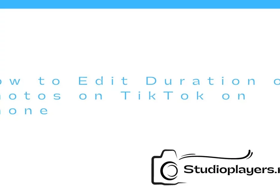 How to Edit Duration of Photos on TikTok on Phone