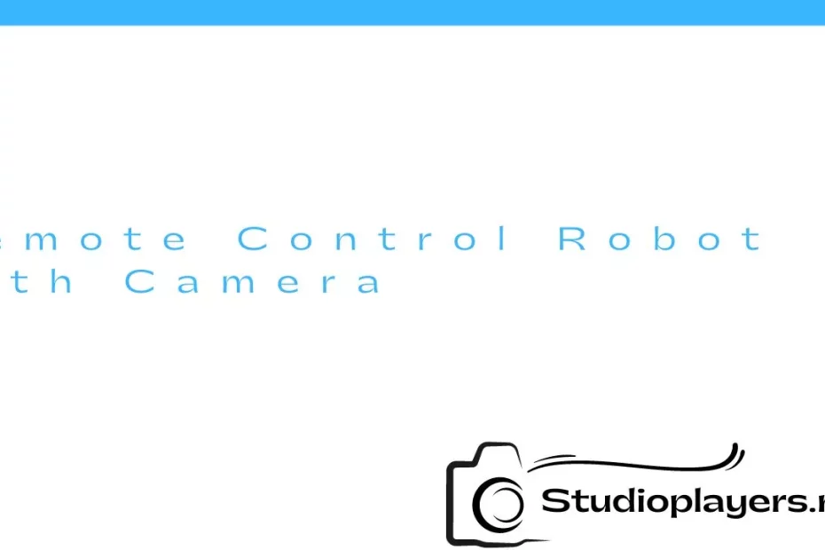 Remote Control Robot with Camera