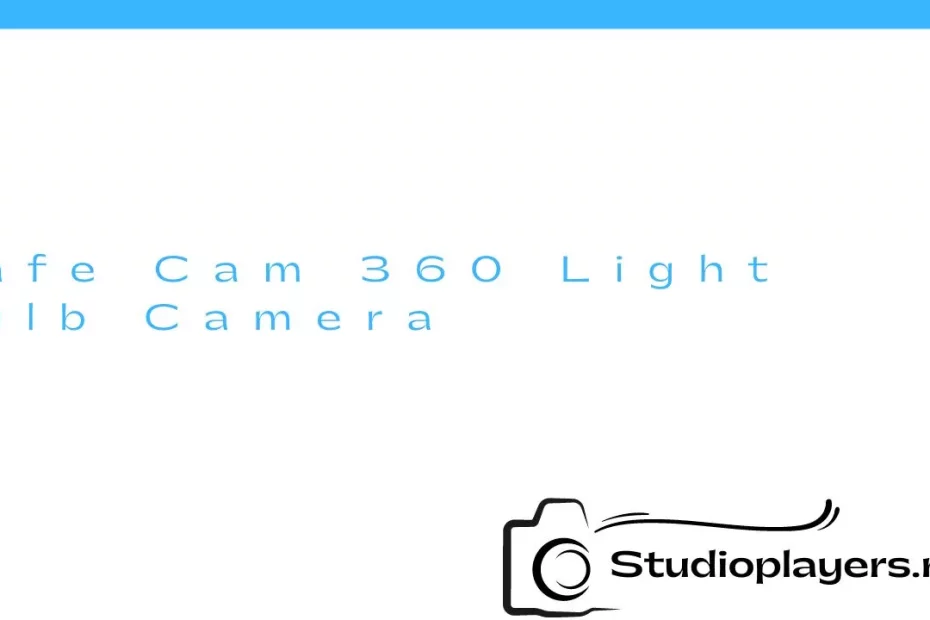 Safe Cam 360 Light Bulb Camera