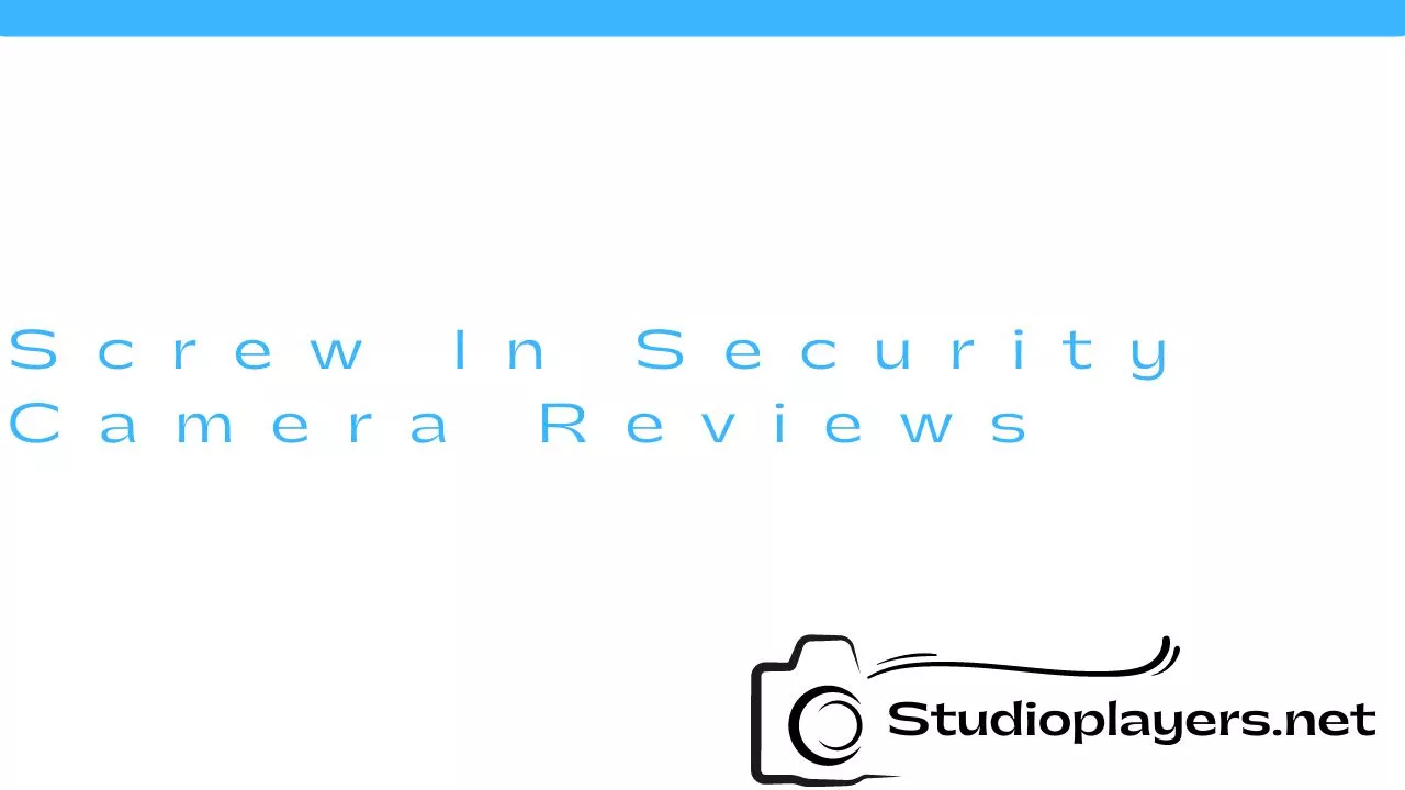Screw In Security Camera Reviews
