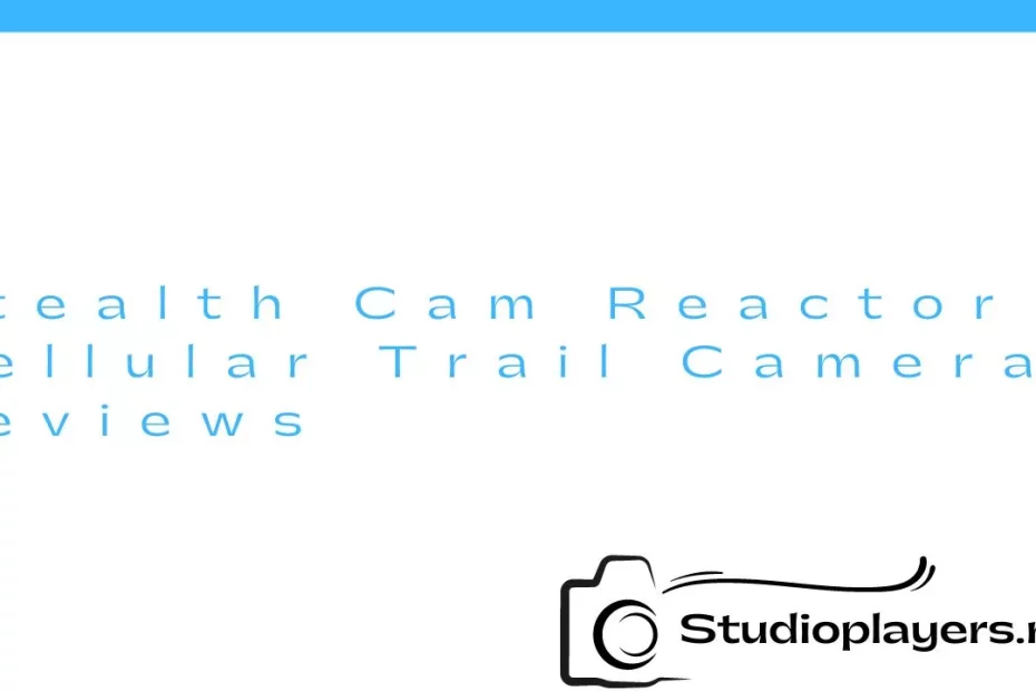Stealth Cam Reactor Cellular Trail Camera Reviews