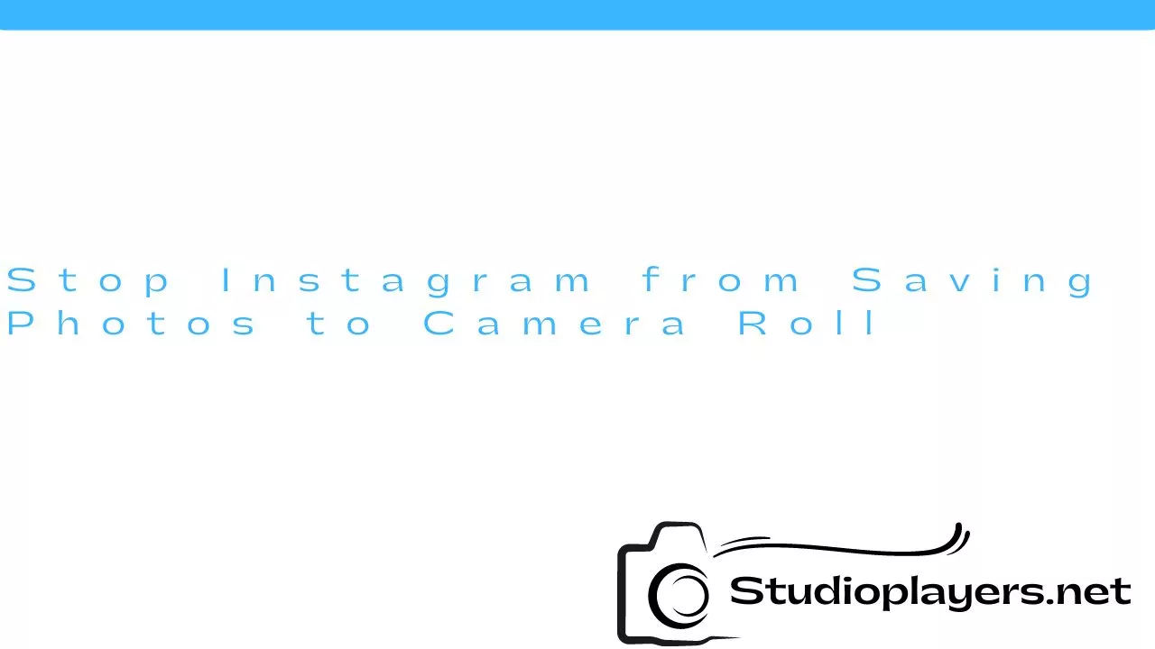 Stop Instagram from Saving Photos to Camera Roll