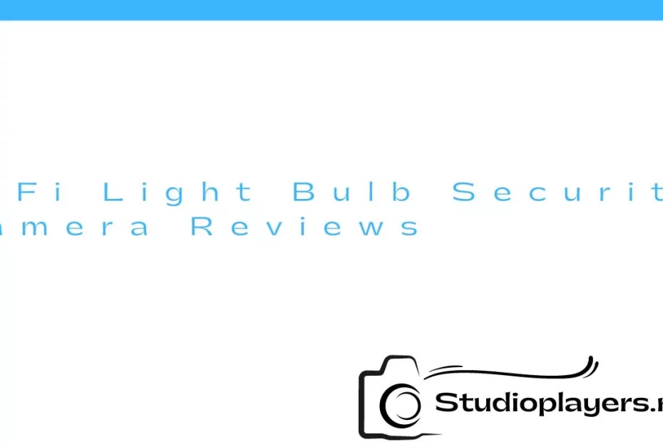 WiFi Light Bulb Security Camera Reviews
