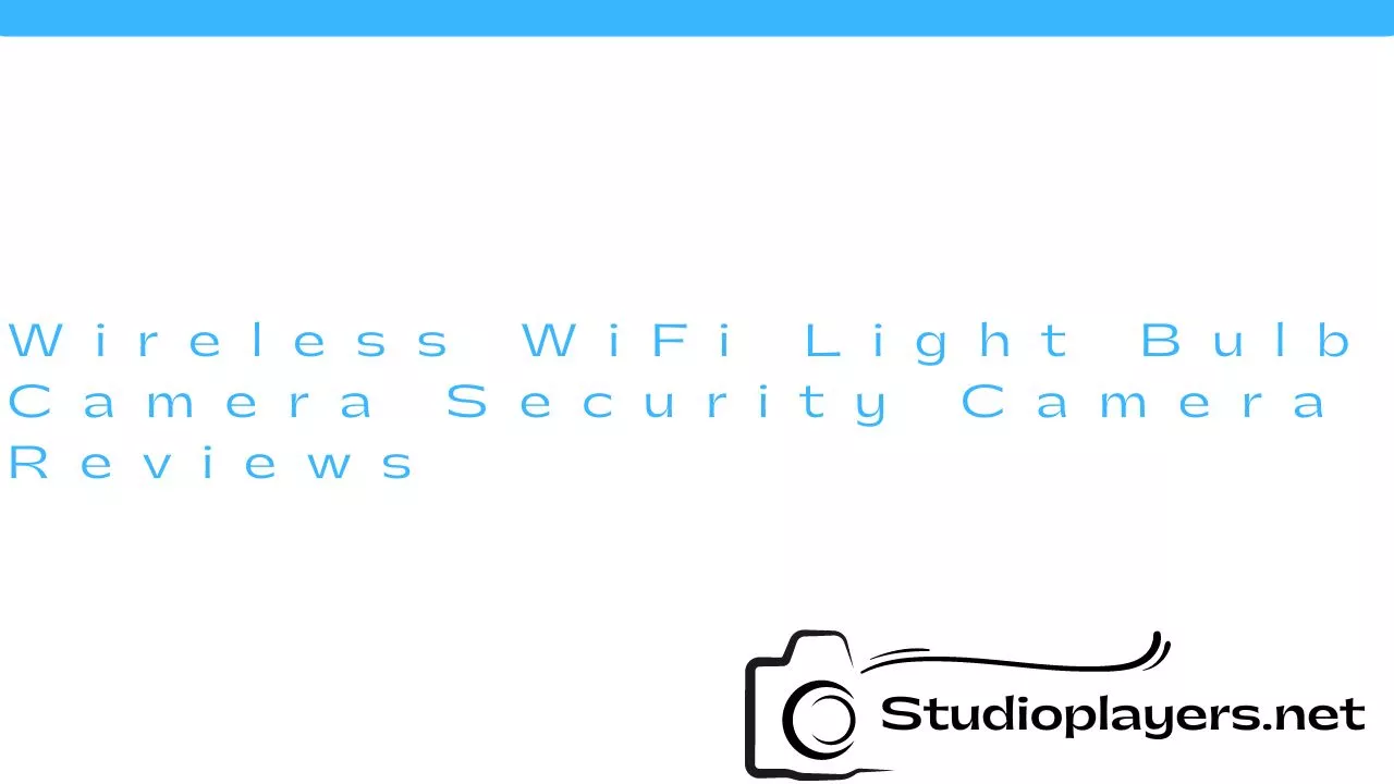 Wireless WiFi Light Bulb Camera Security Camera Reviews