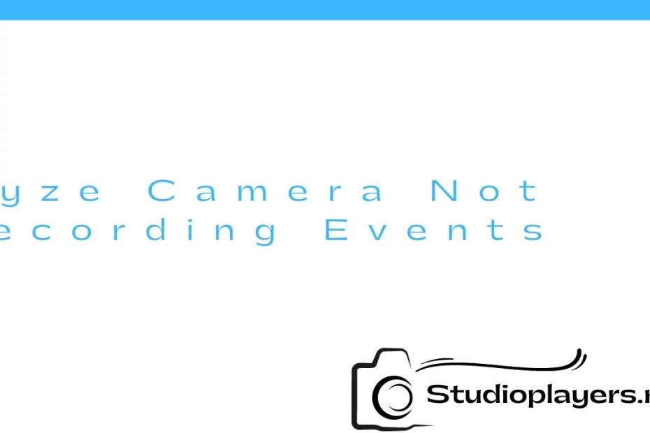 Wyze Camera Not Recording Events